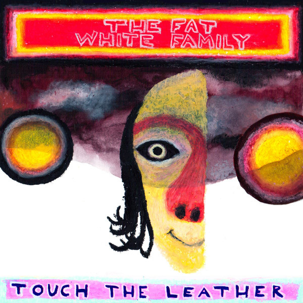 Fat White Family Touch The Leather